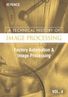 A Technical History of Image Processing Vol.4 [Factory Automation & Image Processing]